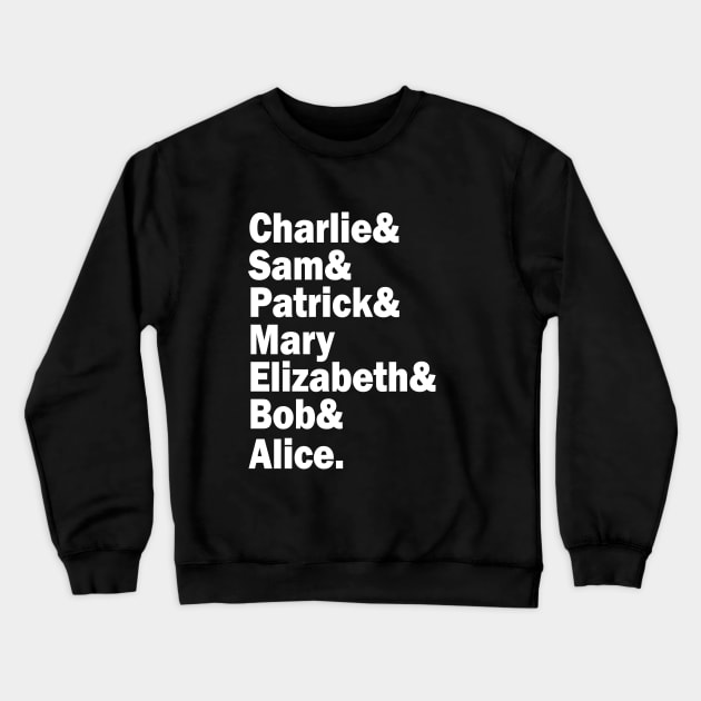 The perks of being a wallflower squad. (In white) Crewneck Sweatshirt by xDangerline